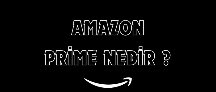 Amazon Prime Nedir?