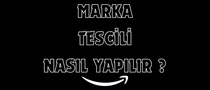 Marka Tescili Nasıl Yapılır ?